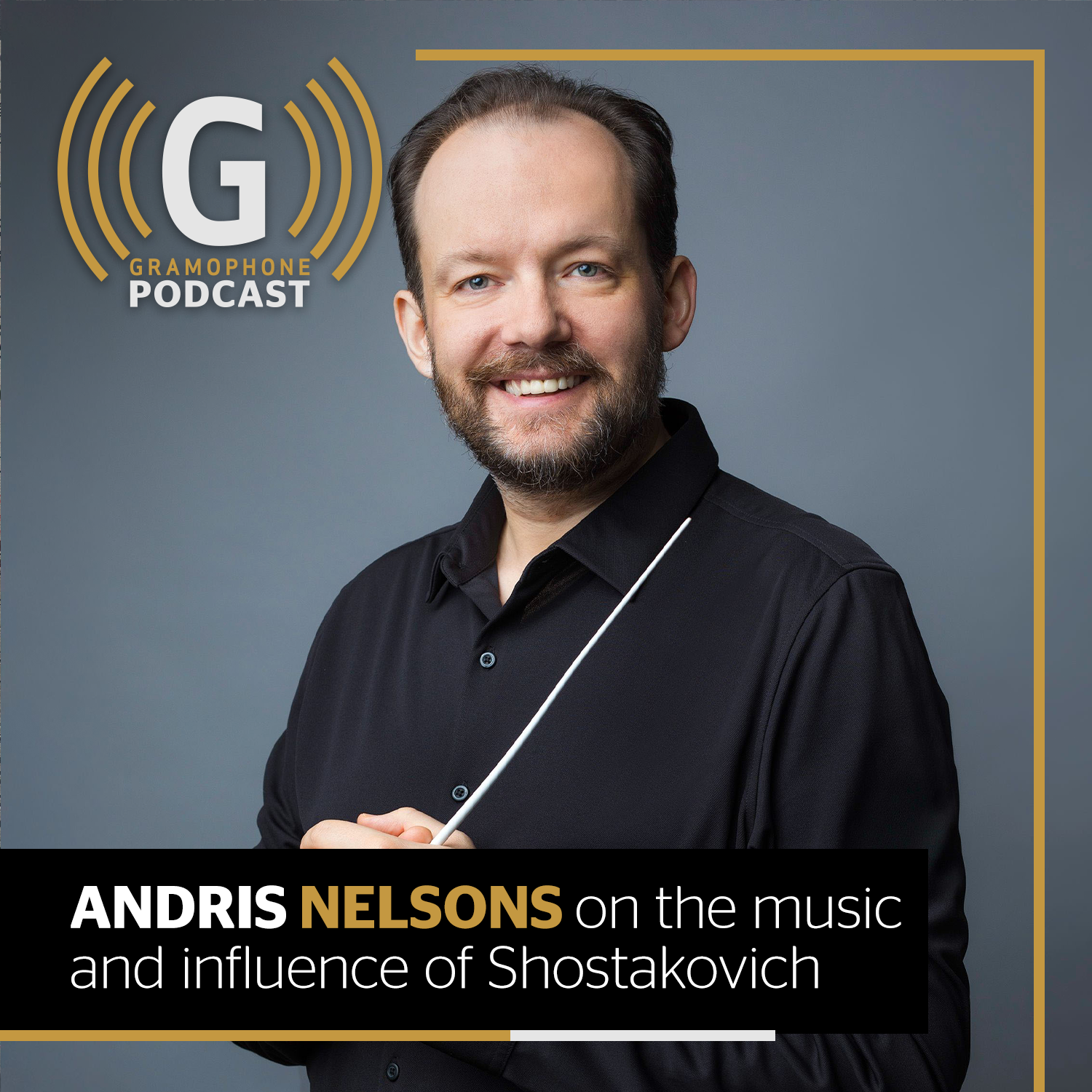 Conductor Andris Nelsons on the influence of Shostakovich