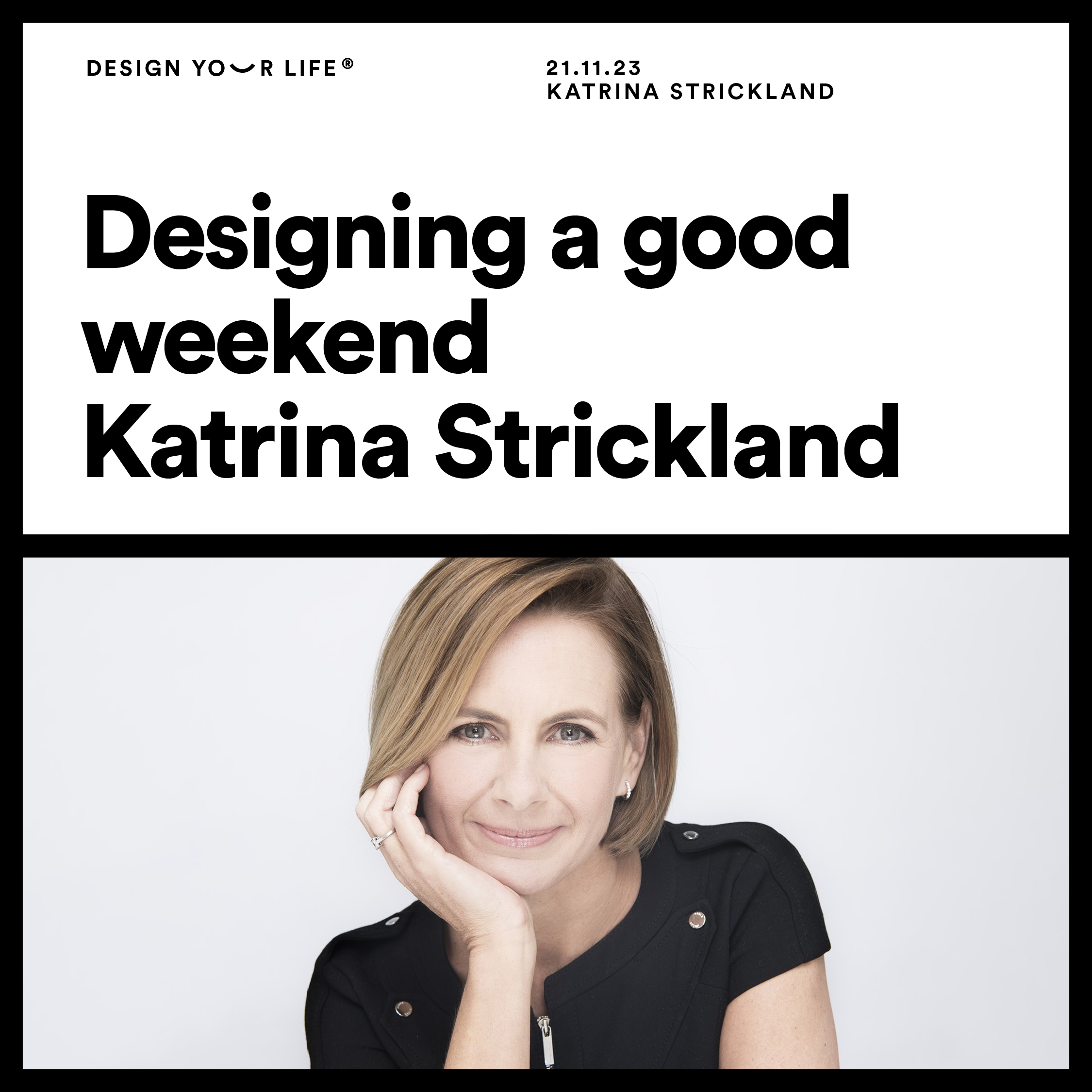 Designing a Good Weekend with Katrina Strickland