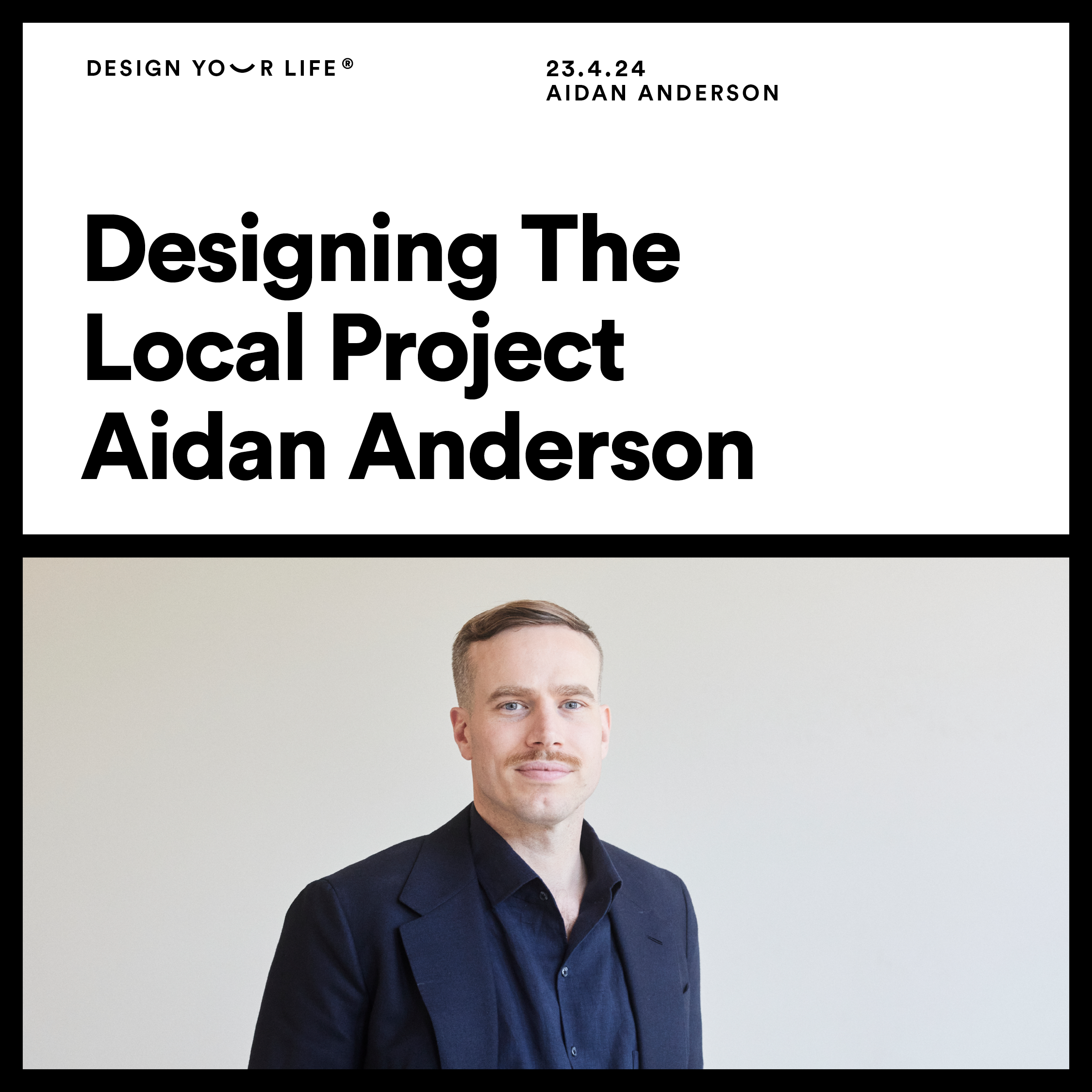 Designing The Local Project with Aidan Anderson
