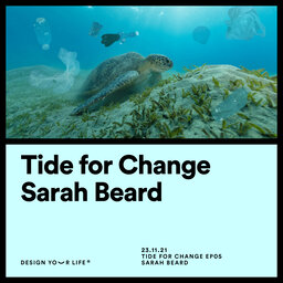 Designing plastic free oceans with Sarah Beard