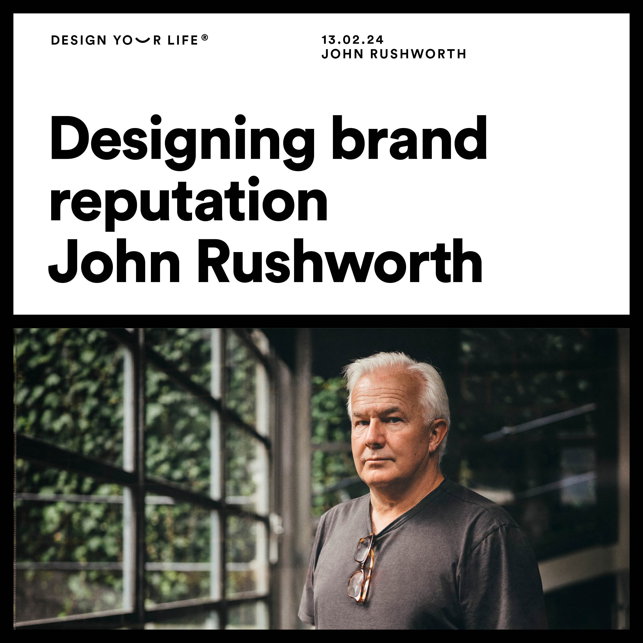 Designing brand reputation with John Rushworth