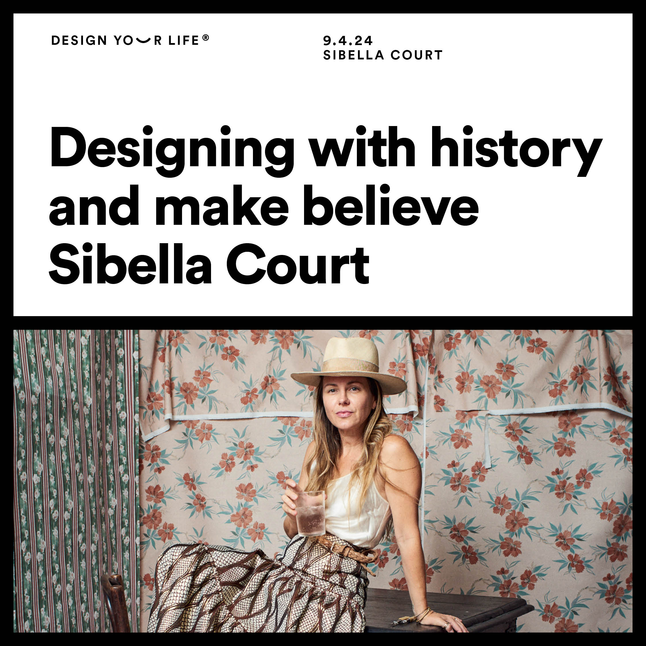 Designing with history and make-believe with Sibella Court