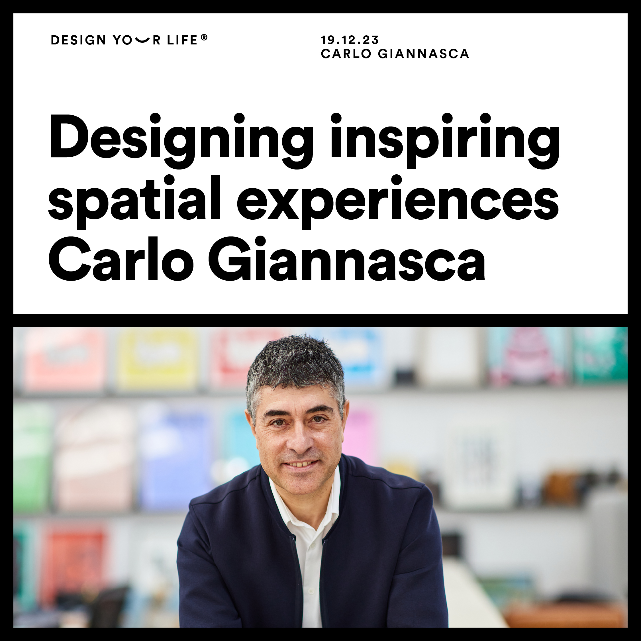 Designing inspiring spatial experiences with Carlo Giannasca