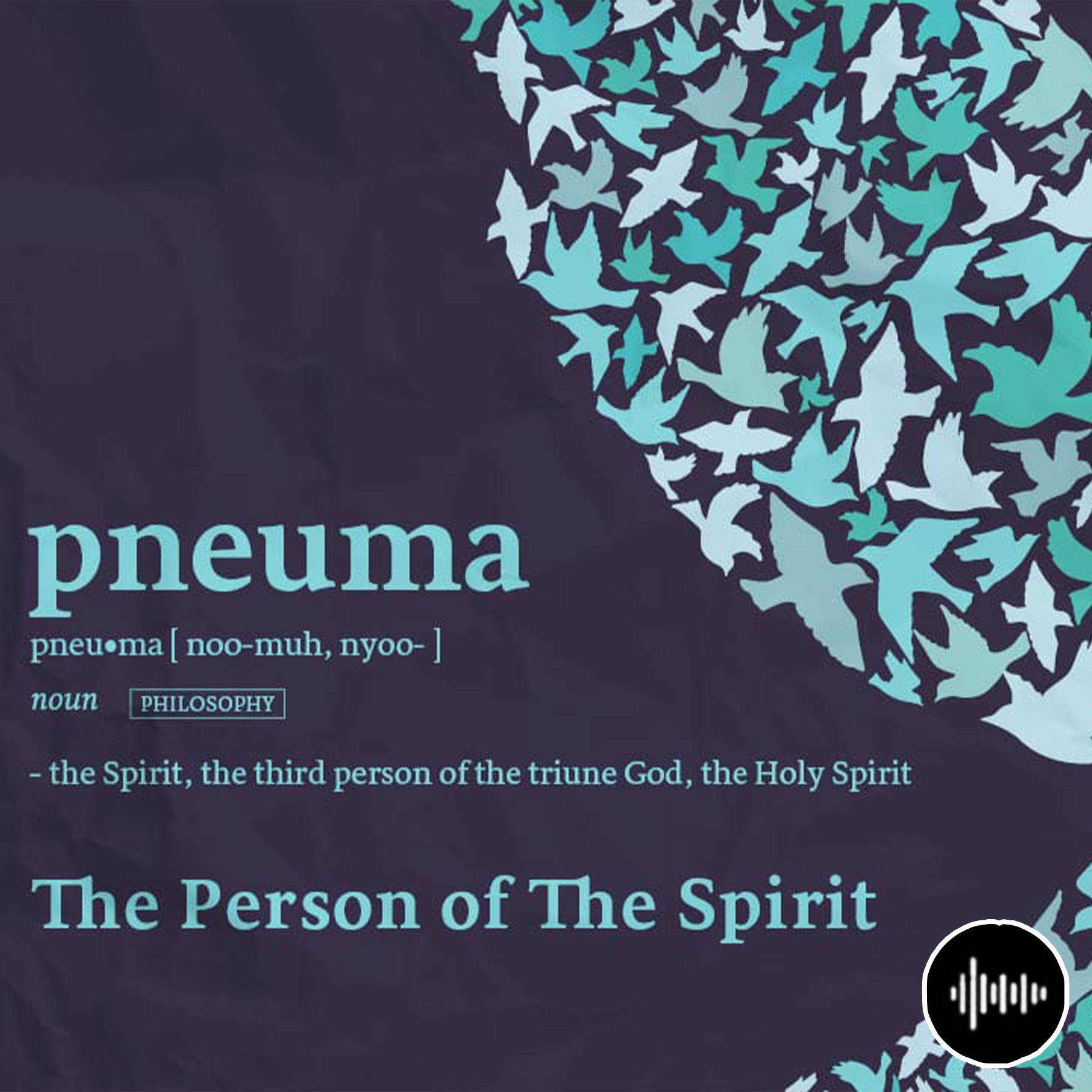 PNEUMA [The Person of the Holy Spirit] Part 4 - The Holy Spirit’s Heart For You