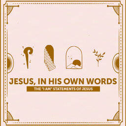 Jesus In His Own Words Episode 1 - Jesus Is The Good Shepherd