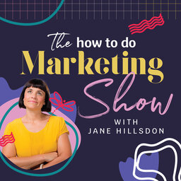Introducing the How to do Marketing Show with Jane Hillsdon
