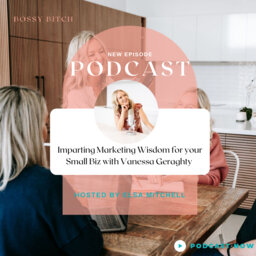 Imparting Marketing Wisdom for your Small Biz with Vanessa Geraghty