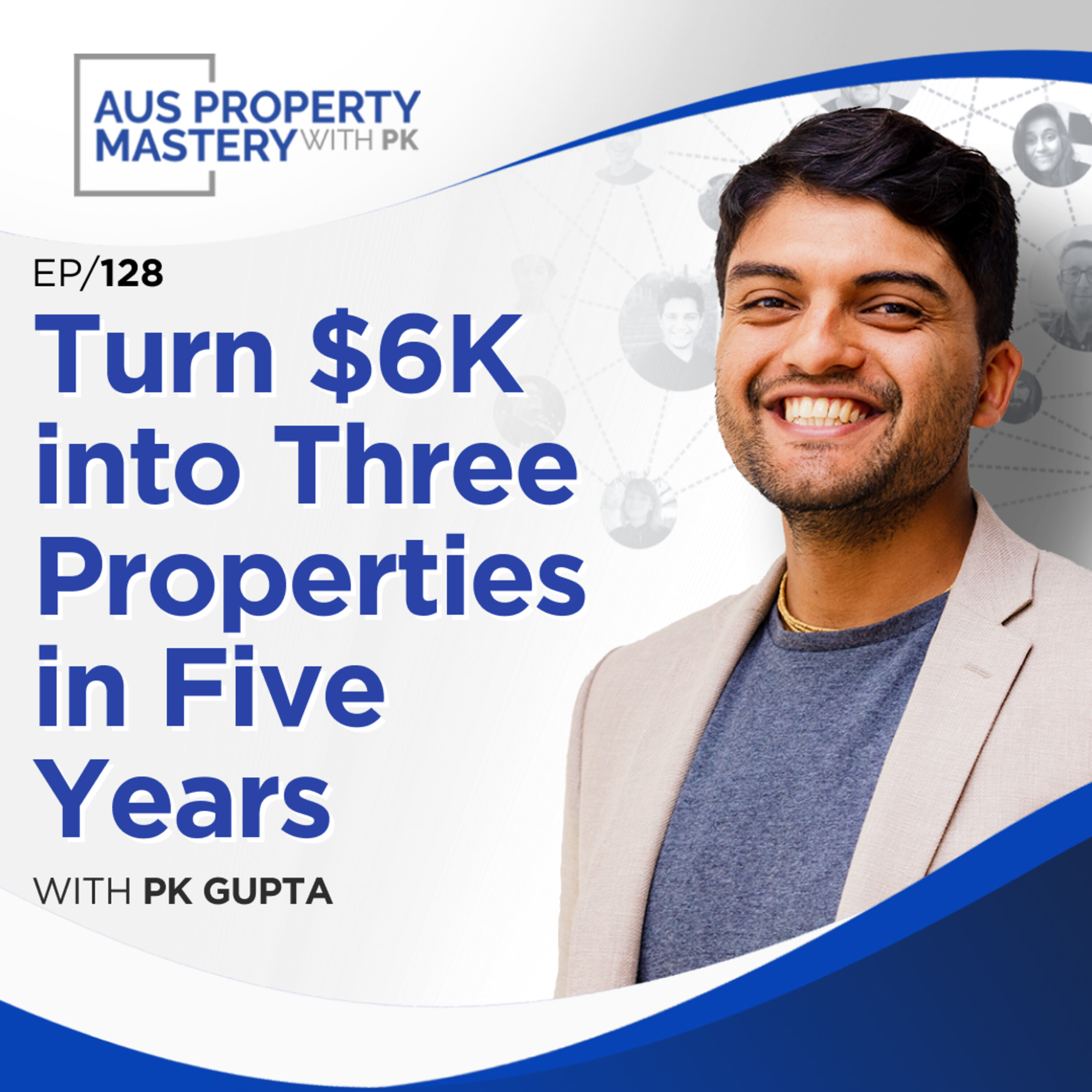 Turn $6K into Three Properties in Five Years