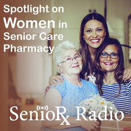 Women in Pharmacy on SenioRx Radio - PPN Episode 808