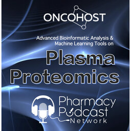 Advanced Bioinformatic Analysis & Machine Learning Tools on Plasma Proteomics