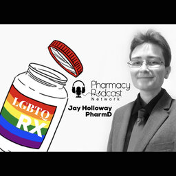 LGBTQ Rx: Pharmacist Perspectives - PPN Episode 923