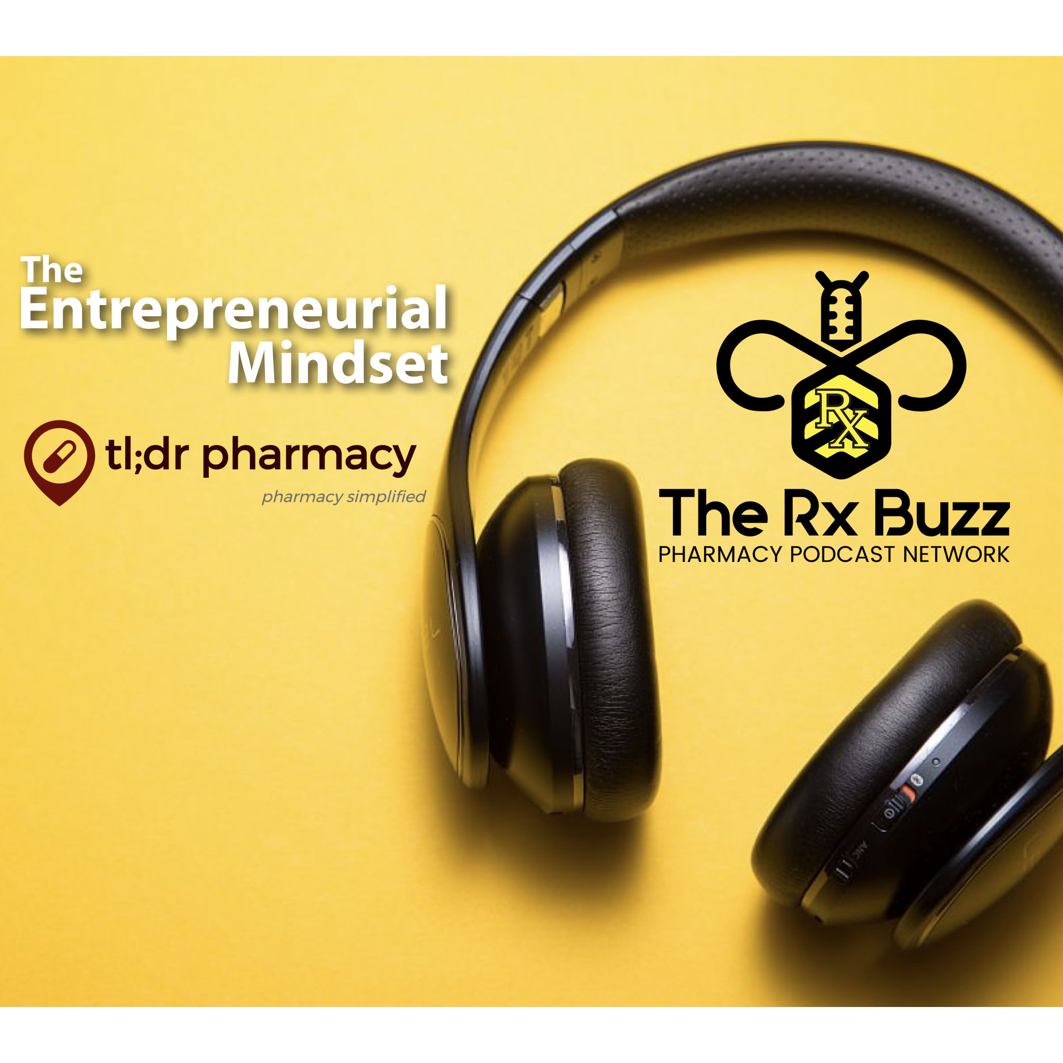 The Entrepreneurial Mindset - Rx Buzz - PPN Episode 836