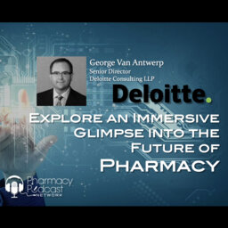 Explore an Immersive Glimpse into the Future of Pharmacy | George Van Antwerp
