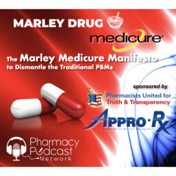 Marley Medicure Manifesto to Dismantle the Traditional PBMs | Pharmacy Podcast Nation