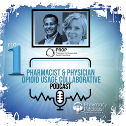 Pharmacist & Physician Opioid Collaborative | Part One: Who's PROP & How can Pharmacists Be More Involved?