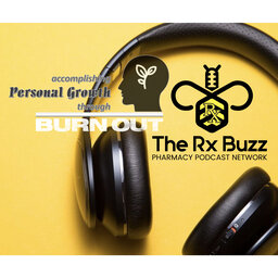 Jessica Louie is the BurnOut Doctor - Rx Buzz - PPN Episode 826