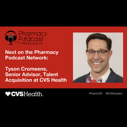 Pharmacy Rotations  Part Two:  CVS Health Careers Podcast Series - PPN Episode 890