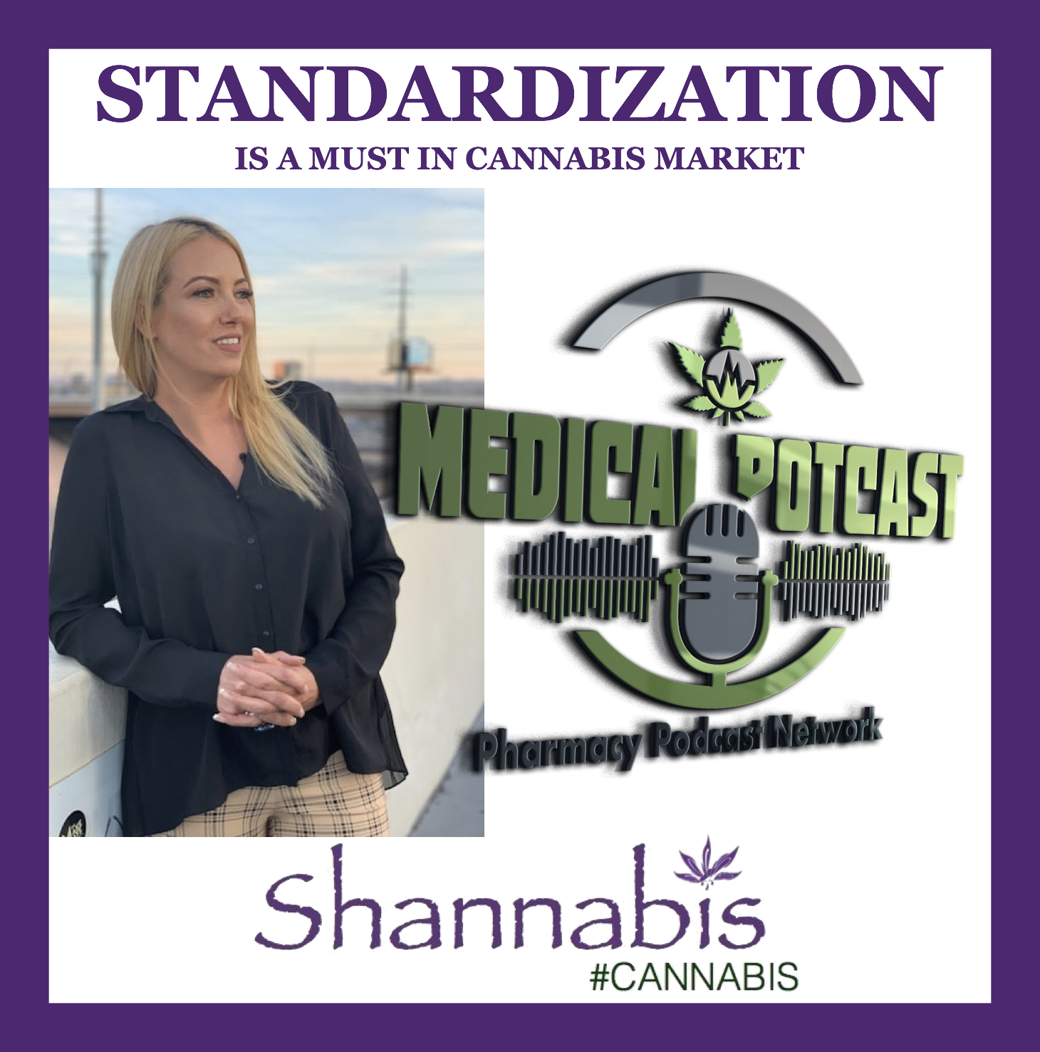 Medical Cannabis: Standardization is a Must to Move Forward | Medical PotCast