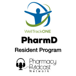 WellTrackONE PharmD Resident Program- PPN Episode 848