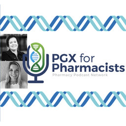 The Next Phase of Pharmacogenomics & the Pharmacist | PGX for Pharmacists