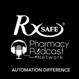 Pharmacy Podcast Episode 183 The RxSafe Pharmacy Automation Difference