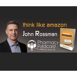 Pharmacy Owners: Why you need to "Think like Amazon" PPN Episode 892