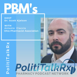 Antonio Ciaccia on PBMs - PolitiTalkRx - PPN Episode 810