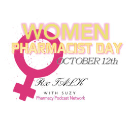 Women Pharmacist Day is October 12th - PPN Episode 875