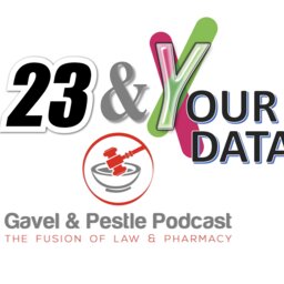 23 & Your Data - Gavel & Pestle Podcast - PPN Episode 774