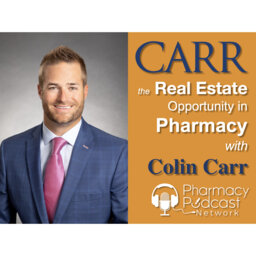 the Real Estate Opportunity in Pharmacy with Colin Carr