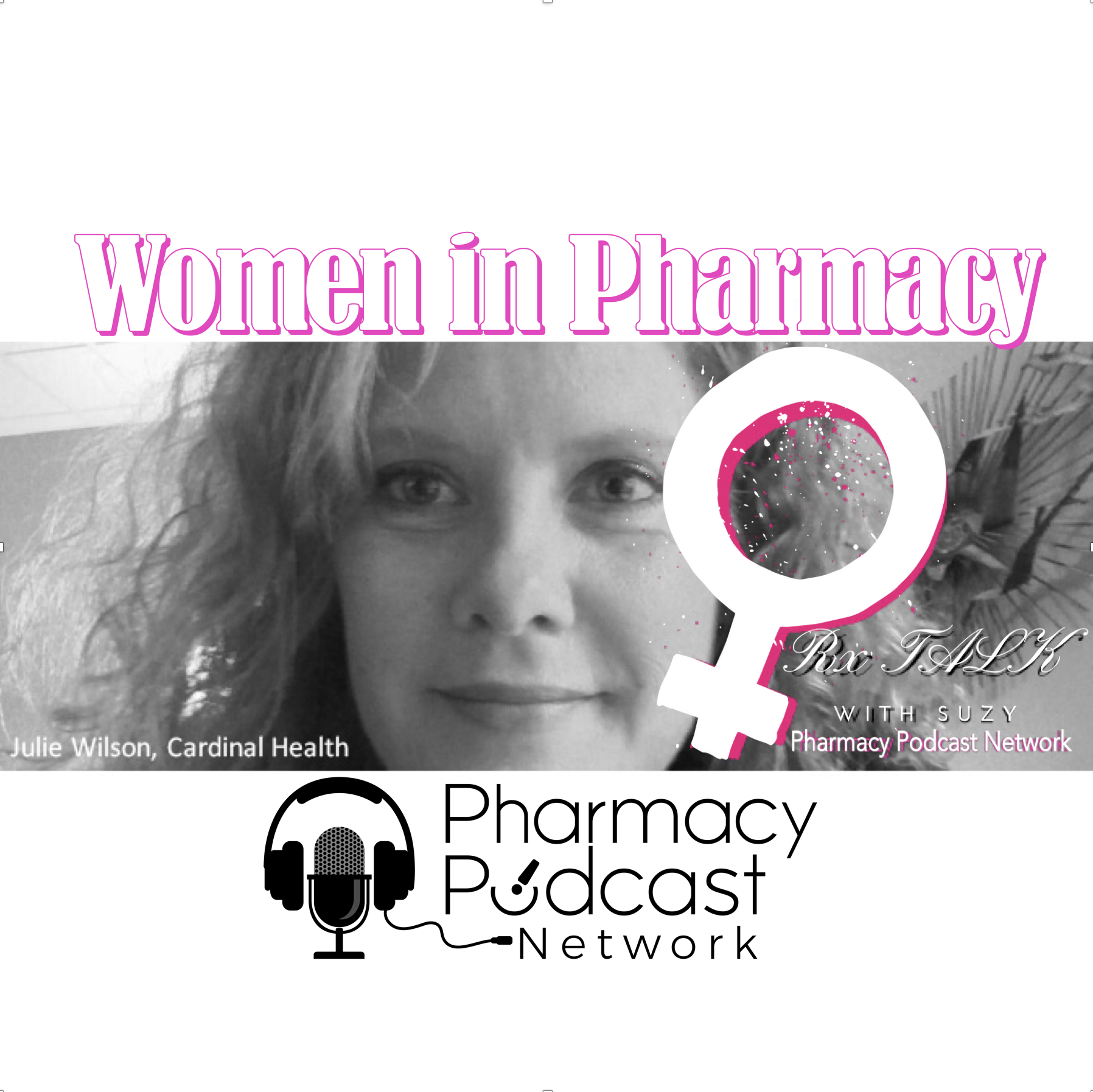 Women in Pharmacy – Own the Future: Rx Talk w/ Suzy - PPN Episode 865