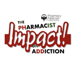 Pharmacist Impact on Drug Addiction (PART 01) w/ Katie Taylor, PharmD