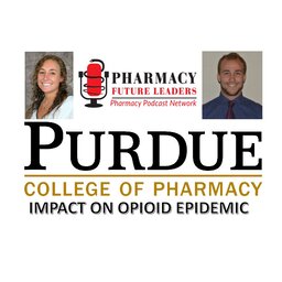 Pharmacy Student's Impact on the Opioid Epidemic - PPN Episode 776