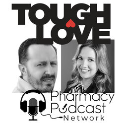 TOUGH LOVE, Special Message for our Pharmacy Future Leaders: PPN Episode 803