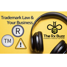 Trademark Law & Your Business - Rx Buzz - PPN Episode 791
