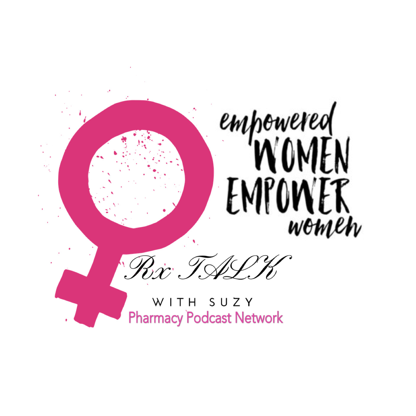 Women Empowering Women in Pharmacy - Rx Talk w/ Suzy - PPN Episode 882