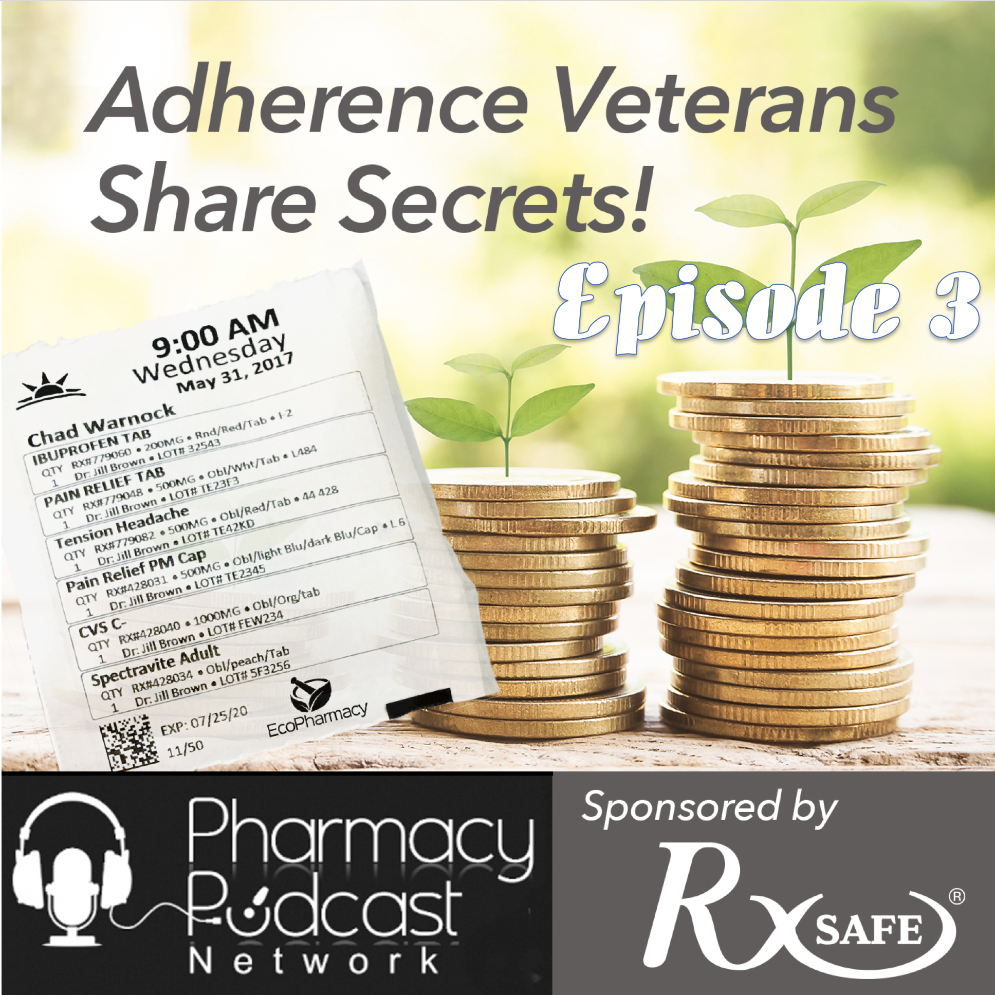 Adherence Veterans Share Secrets: RxSafe Podcast Series Part Three - PPN Episode 841