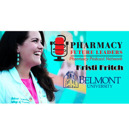 Kristi Fritch - Pharmacy Future Leaders - PPN Episode 802