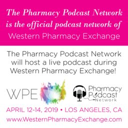 California Pharmacists Association Joins the Pharmacy Podcast Network: PPN Episode 787