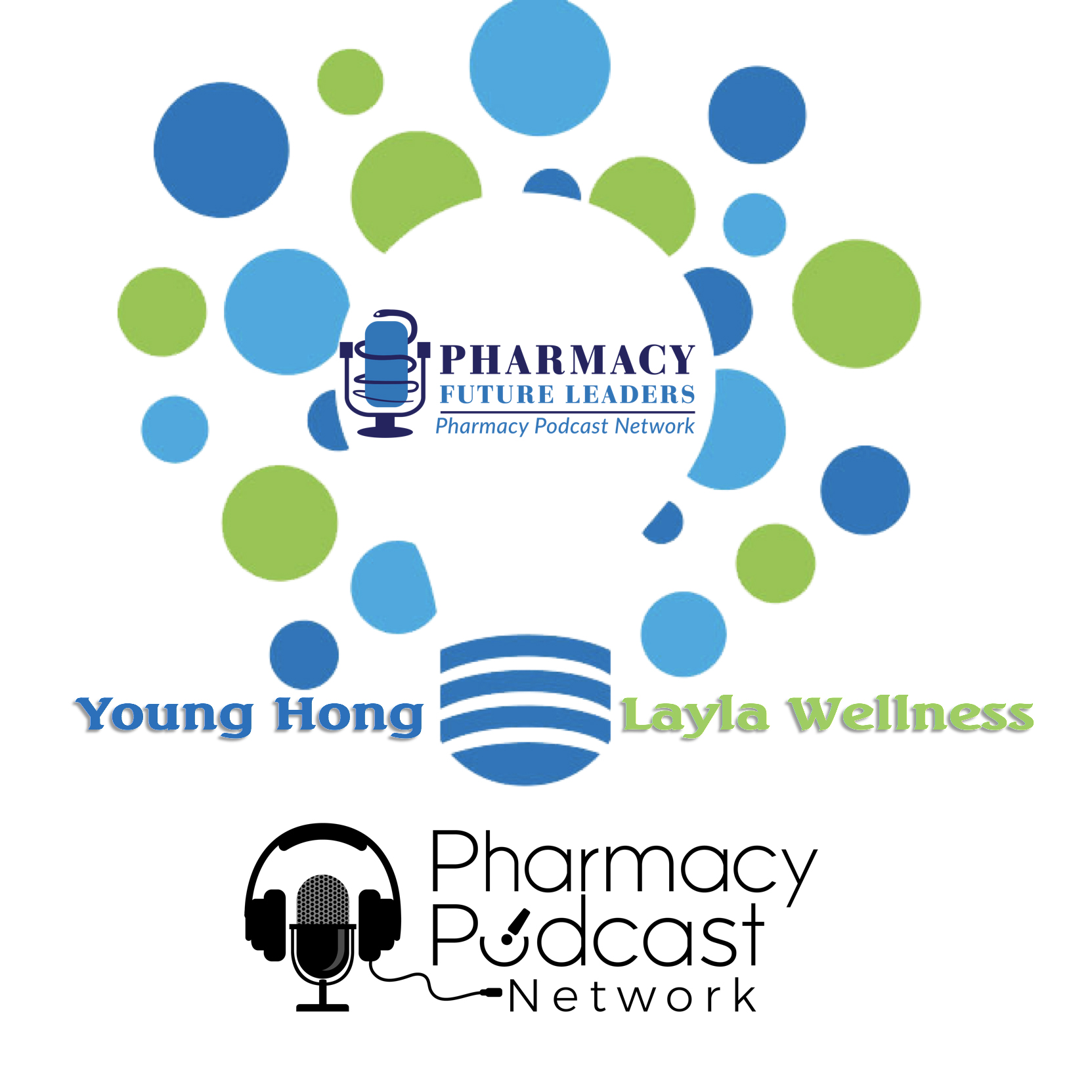 Young Hong co-founder @ Layla Wellness - Pharmacy Future Leaders - PPN Episode 976