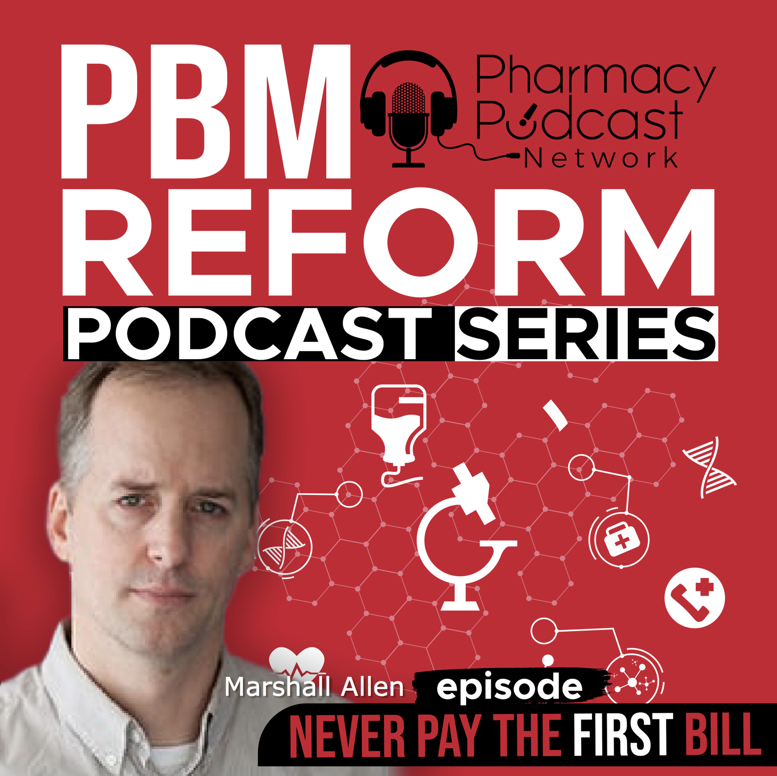 Never Pay the First Bill | PBM Reform Podcast Series