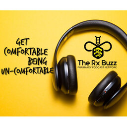 Get Comfortable Being Uncomfortable w/ Bryan McElderry PharmD - Rx Buzz - PPN Episode 806