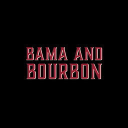 Alabama's Remarkable Run | Bama and Bourbon