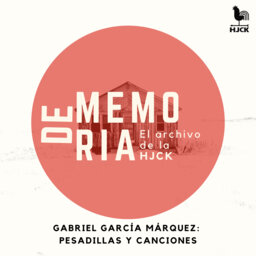 De memoria: Gabriel García Márquez, pesadillas y canciones
