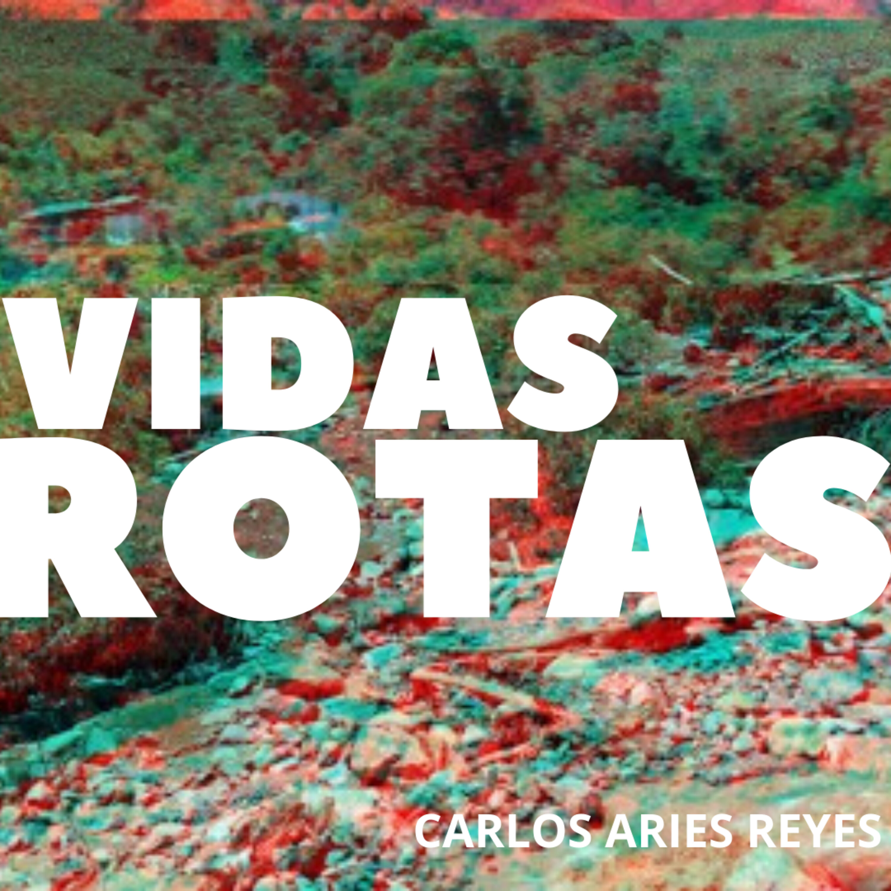 Radio Teatro: "Vidas rotas", de Carlos Aries Reyes episode artwork