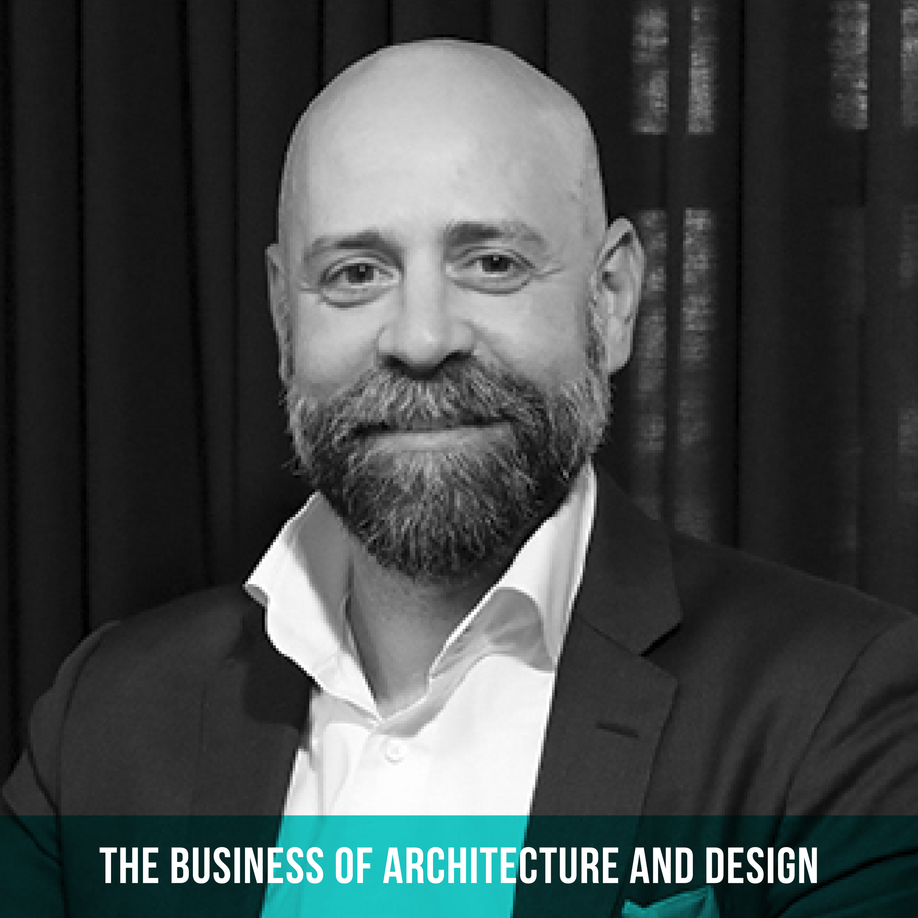 The Business of Architecture and Design Podcast