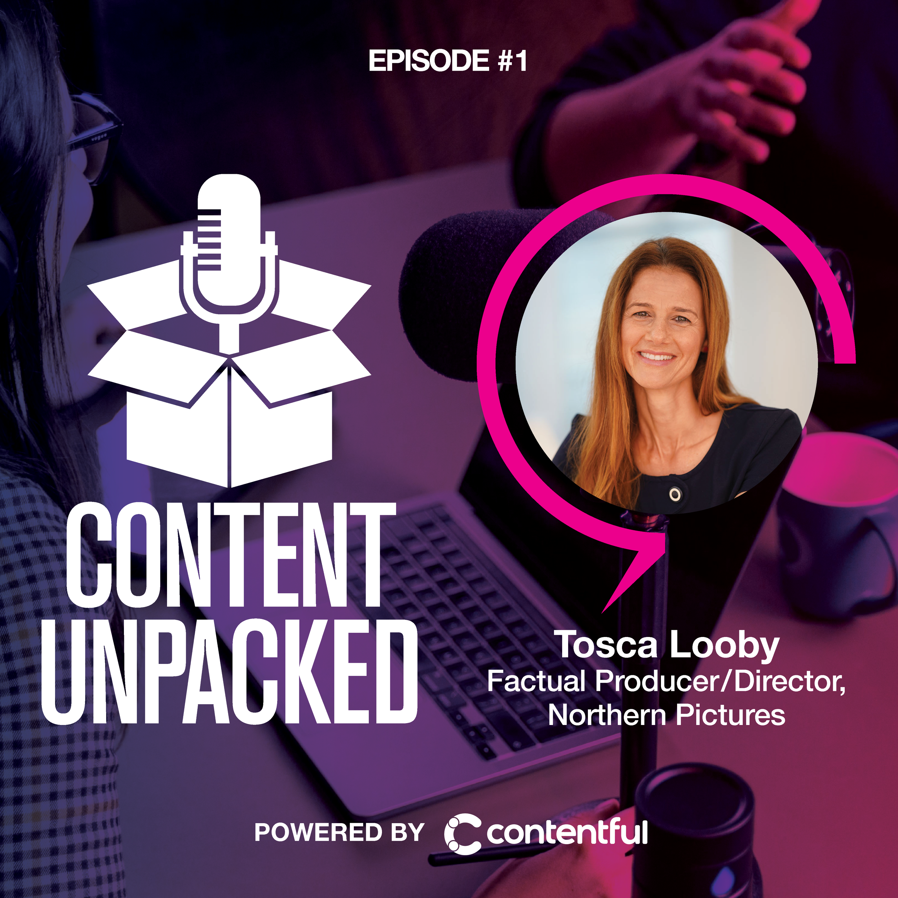 Content Unpacked Episode #1: Tosca Looby, Factual Producer / Director, Northern Pictures episode artwork