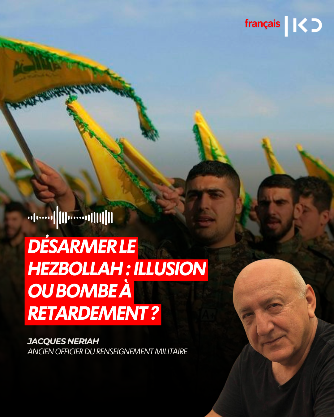 DÉSARMER LE HEZBOLLAH : ILLUSION OU BOMBE À RETARDEMENT ? episode artwork
