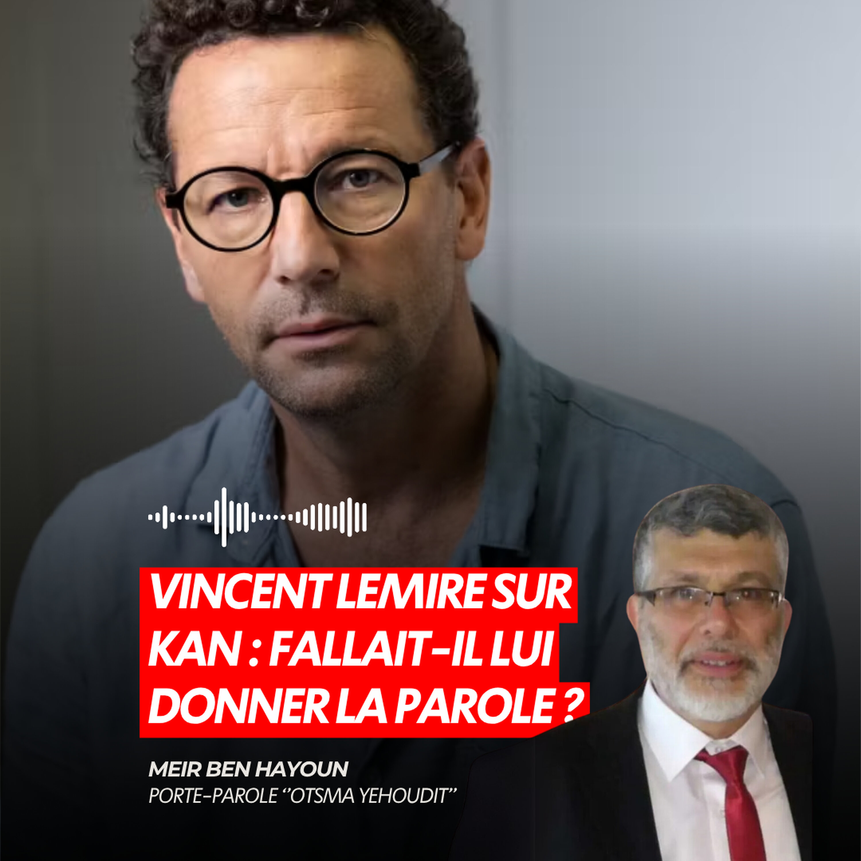 VINCENT LEMIRE SUR KAN : FALLAIT-IL LUI DONNER LA PAROLE ?