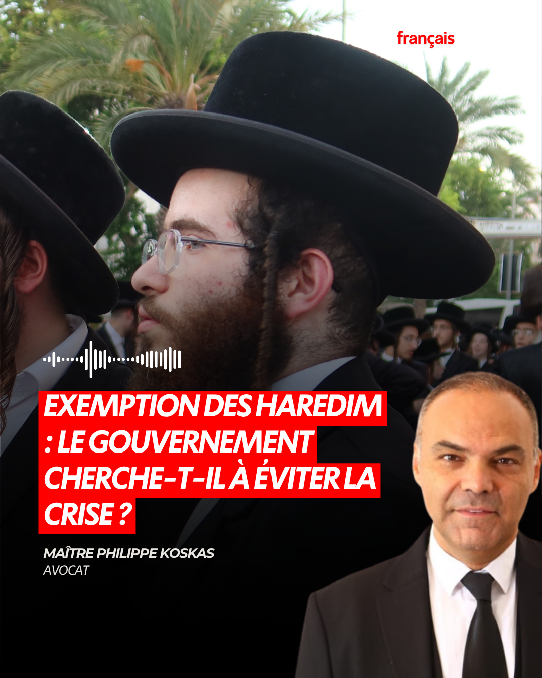 EXEMPTION DES HAREDIM : LE GOUVERNEMENT CHERCHE-T-IL À ÉVITER LA CRISE ? episode artwork